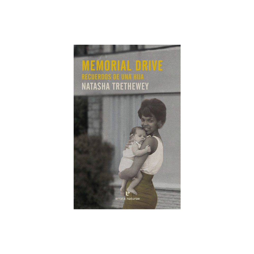 Memorial Drive. Recuerdos de Una Hija - (Memorias) by Natasha Trethewey (Paperback)