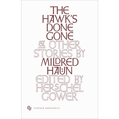 The Hawk's Done Gone - (Vintage Vanderbilt) by  Mildred Haun (Paperback)