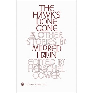 The Hawk's Done Gone - (Vintage Vanderbilt) by  Mildred Haun (Paperback) - 1 of 1