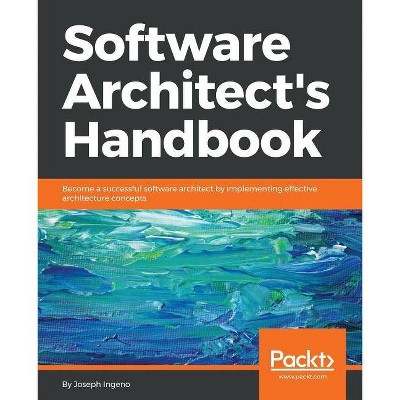 Software Architect's Handbook - by  Joseph Ingeno (Paperback)