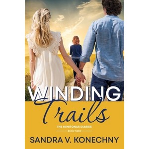 Winding Trails - (The Minitonas Diaries) by  Sandra V Konechny (Paperback) - 1 of 1