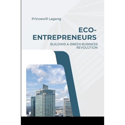 Eco-Entrepreneurs - by  Princewill Lagang (Paperback)