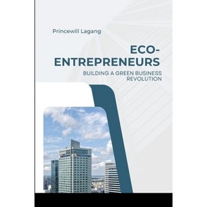 Eco-Entrepreneurs - by  Princewill Lagang (Paperback) - 1 of 1