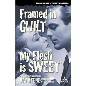 Framed in Guilt / My Flesh is Sweet - by  Day Keene (Paperback) - 1 of 1