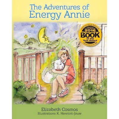 The Adventures of Energy Annie - (Book 1) by  Elizabeth Cosmos (Paperback)