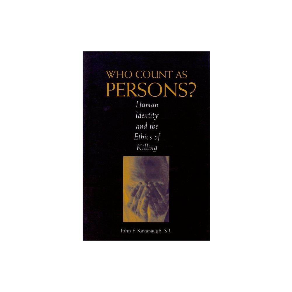 Who Count as Persons? - (Moral Traditions) by John F Kavanaugh (Paperback)