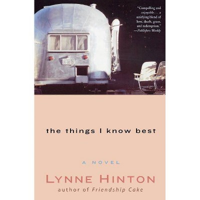  The Things I Know Best - by  Lynne Hinton (Paperback) 