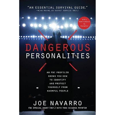 Dangerous Personalities - by  Joe Navarro & Toni Sciarra Poynter (Paperback)