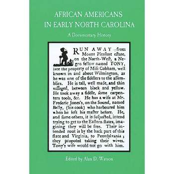 African Americans in Early North Carolina - (Colonial Records of North Carolina) by  Alan D Watson (Paperback)