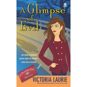 A Glimpse of Evil - (Psychic Eye Mystery) by  Victoria Laurie (Paperback) - 1 of 1