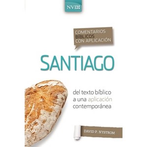 Comentario Bíblico Con Aplicación NVI Santiago - (Comentarios Bíblicos Con Aplicación NVI) by  David P Nystrom (Paperback) - 1 of 1