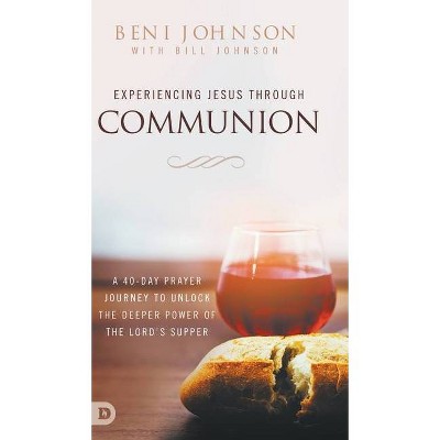 Experiencing Jesus Through Communion - (Hardcover)