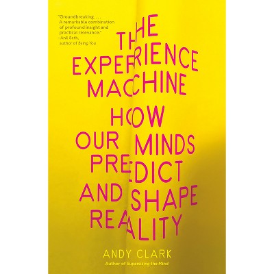 The Experience Machine - by Andy Clark