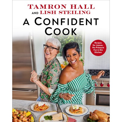 A Confident Cook - by  Tamron Hall & Lish Steiling (Hardcover)