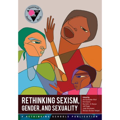 Rethinking Sexism, Gender, and Sexuality - by  Annika Butler-Wall & Kim Cosier & Rachel Harper & Sapp Jeff & Jody Sokolower & Melissa Bollow-Tempel