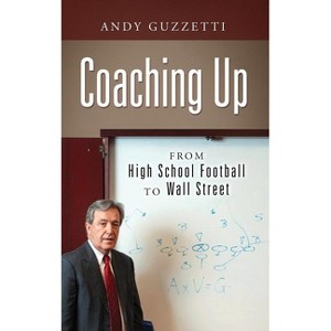 Coaching Up - by  Andy Guzzetti (Hardcover) - 1 of 1