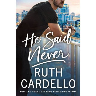 He Said Never - (The Lost Corisis) by  Ruth Cardello (Paperback)