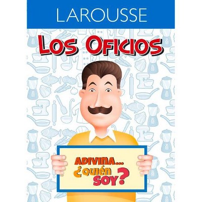 Adivina... ¿Quién Soy? Chef - (Los Oficios) by  Larousse Ediciones (Paperback)