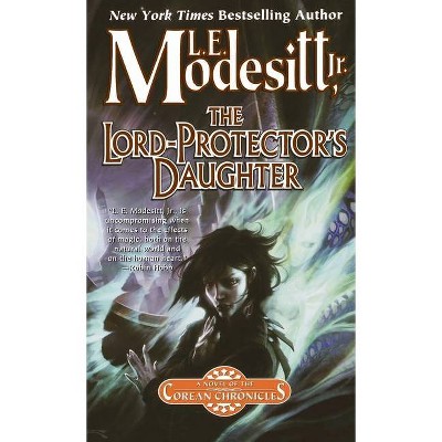 The Lord-Protector's Daughter - (Corean Chronicles) by  L E Modesitt (Paperback)