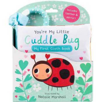 You're My Little Cuddle Bug: My First Cloth Book - by  Nicola Edwards (Bath Book)