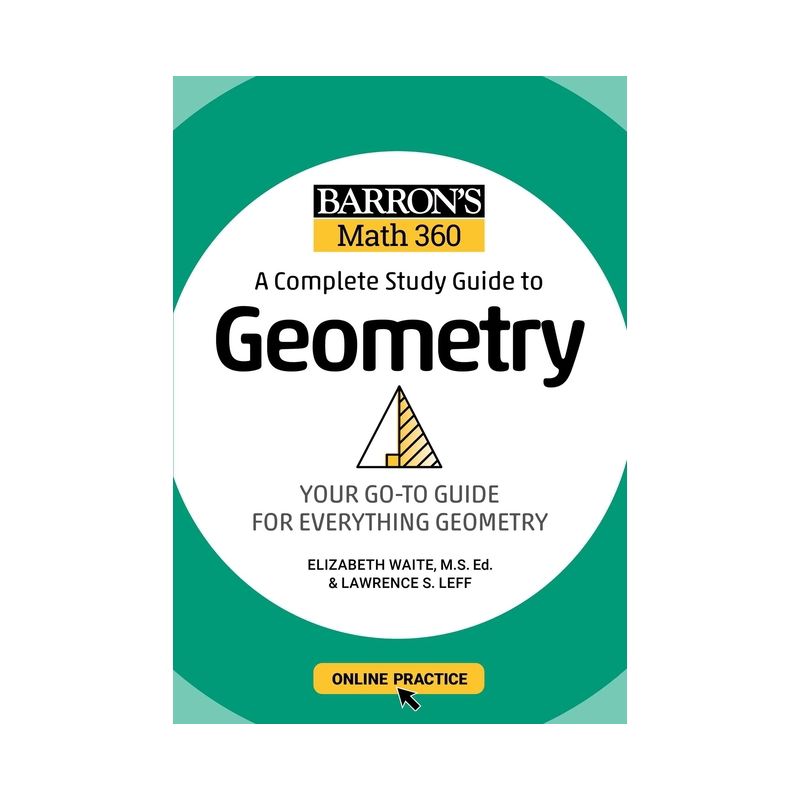 Barron's Math 360: A Complete Study Guide to Geometry with Online Practice - (Barron's Test Prep) by  Lawrence S Leff & Elizabeth Waite (Paperback), 1 of 2