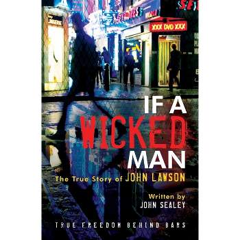 If a Wicked Man - by  John Lawson & John Sealey (Paperback)