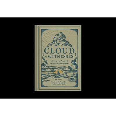 Cloud of Witnesses - by  Jonathan W Arnold & Zachariah Carter (Hardcover)