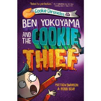 Ben Yokoyama and the Cookie Thief - (Cookie Chronicles) by Matthew Swanson