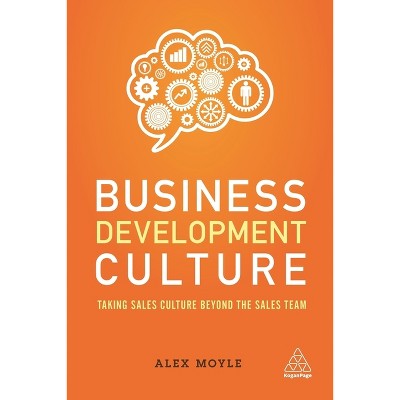 Business Development Culture - by  Alex Moyle (Paperback)