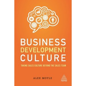 Business Development Culture - by  Alex Moyle (Paperback) - 1 of 1