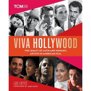 Viva Hollywood - (Turner Classic Movies) by  Luis I Reyes (Hardcover) - 1 of 1