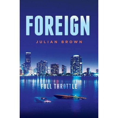 Foreign - by  Julian C Brown (Paperback)