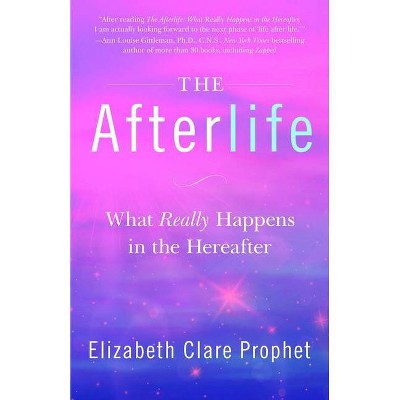 The Afterlife - by  Elizabeth Clare Prophet (Paperback)