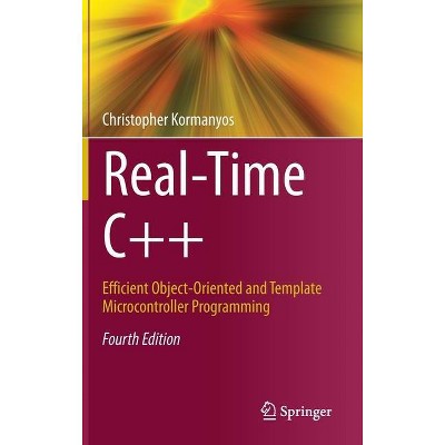 Real-Time C++ - 4th Edition by  Christopher Kormanyos (Hardcover)