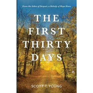 The First Thirty Days - by  Scott T Young (Paperback) - 1 of 1