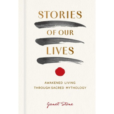 Stories of Our Lives - by  Janet Stone (Hardcover)