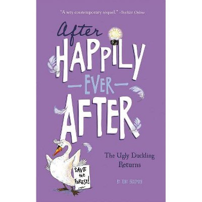 The Ugly Duckling Returns - (After Happily Ever After) by  Tony Bradman (Paperback)