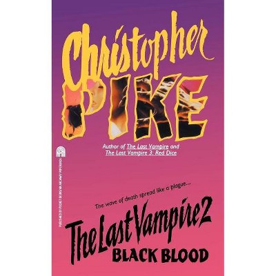 Black Blood, 2 - (Last Vampire) by  Christopher Pike (Paperback)