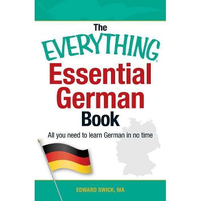 The Everything Essential German Book - (Everything(r)) by  Edward Swick (Paperback)