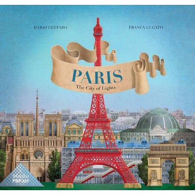 Paris: The City of Lights - by  Dario Cestaro & Franca Lugato (Hardcover)