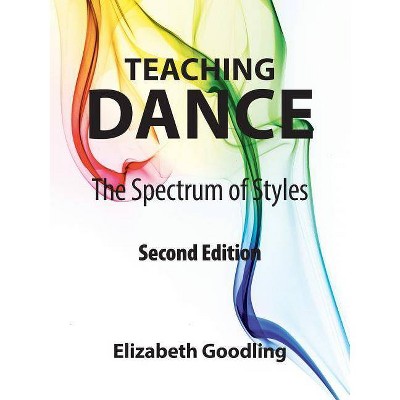 Teaching Dance - by  Elizabeth Goodling (Paperback)