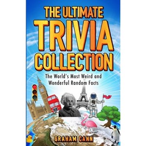 The Ultimate Trivia Collection - by  Graham Cann (Paperback) - 1 of 1