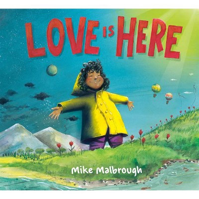 Love Is Here - by  Mike Malbrough (Hardcover)