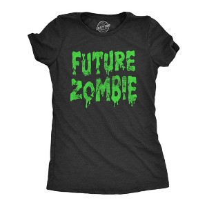 Womens Future Zombie T Shirt Funny Scary Slimey Undead Zombies Tee For Ladies - Crazy Dog Women's T Shirt - 1 of 4