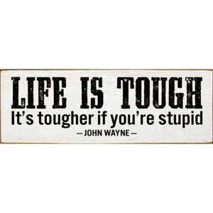 Slickblue Life Is Tougher If You’re Stupid Sign, 3.5x10 Pine Wood Quote Plaque for Wall or Shelf, Multiple Colors - 1 of 3