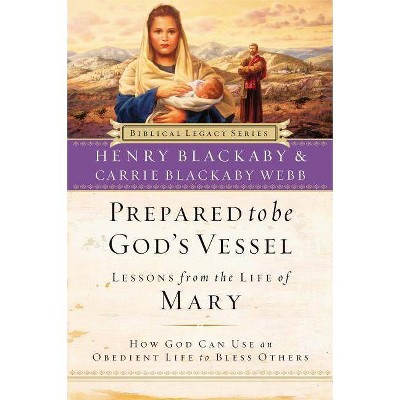 Prepared to Be God's Vessel - by  Henry Blackaby & Carrie Blackaby Webb (Paperback)