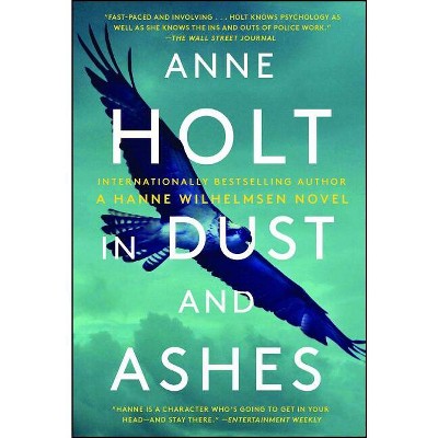 In Dust and Ashes - (Hanne Wilhelmsen Novel) by  Anne Holt (Paperback)