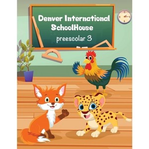 Denver International SchoolHouse Preescolar 3 - by  Denver International Schoolhouse (Paperback) - 1 of 1