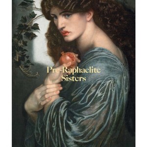 Pre-Raphaelite Sisters - by  Jan Marsh (Paperback) - 1 of 1