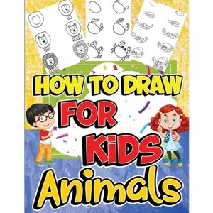 How to Draw Animals for Kids - by  Nikolas Jones (Paperback) - 1 of 1